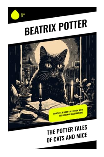 The Potter Tales of Cats and Mice: Complete 8 Book Collection With All Original Illustrations von Sharp Ink